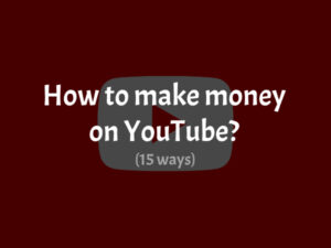 Best Ways to Make Money on YouTube