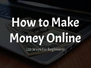 Ways to Make Money Online For Beginners