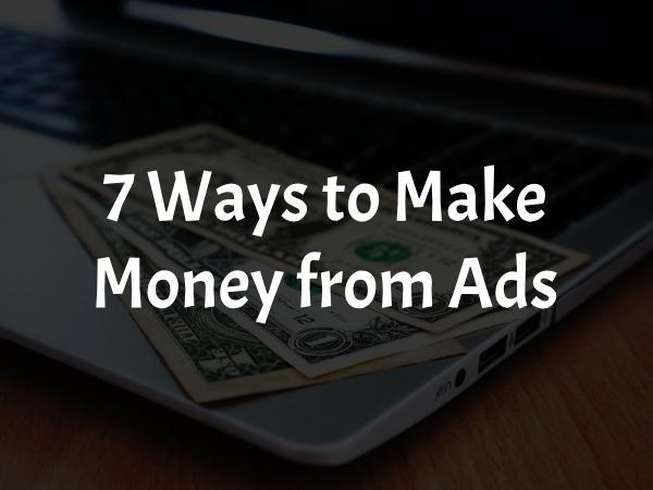 How to Make Money with Ads for Beginners