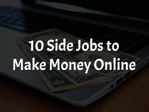 Side Jobs You Can Do Online to Make Extra Money